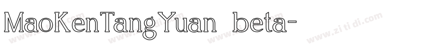 MaoKenTangYuan beta字体转换
